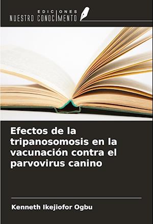 Efectos de la tripanosomosis en la vacunación contra el parvovirus canino