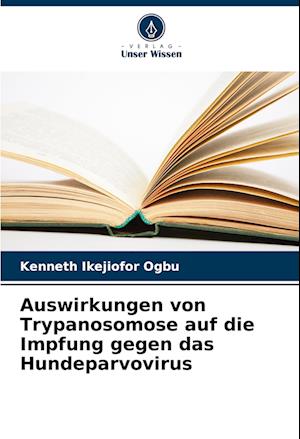 Auswirkungen von Trypanosomose auf die Impfung gegen das Hundeparvovirus