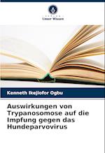 Auswirkungen von Trypanosomose auf die Impfung gegen das Hundeparvovirus