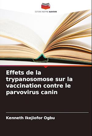 Effets de la trypanosomose sur la vaccination contre le parvovirus canin