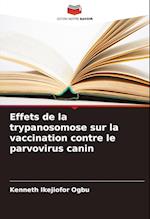 Effets de la trypanosomose sur la vaccination contre le parvovirus canin