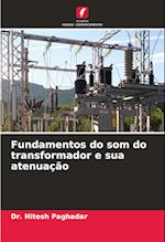 Fundamentos do som do transformador e sua atenuação