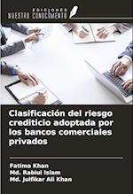 Clasificación del riesgo crediticio adoptada por los bancos comerciales privados