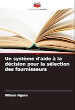 Un système d'aide à la décision pour la sélection des fournisseurs