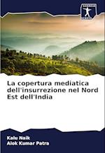 La copertura mediatica dell'insurrezione nel Nord Est dell'India