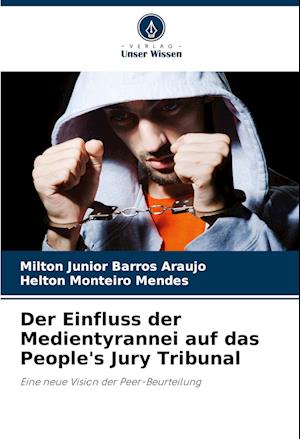 Der Einfluss der Medientyrannei auf das People's Jury Tribunal