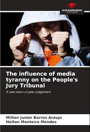 The influence of media tyranny on the People's Jury Tribunal