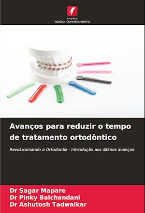 Avanços para reduzir o tempo de tratamento ortodôntico