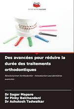 Des avancées pour réduire la durée des traitements orthodontiques