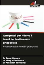 I progressi per ridurre i tempi del trattamento ortodontico