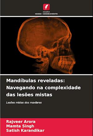 Mandíbulas reveladas: Navegando na complexidade das lesões mistas