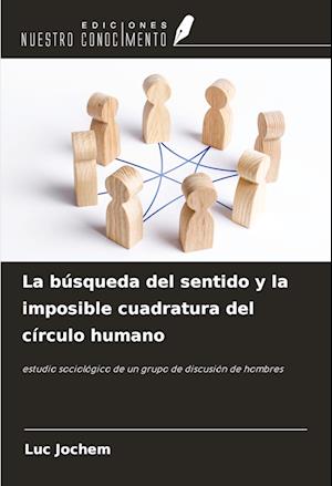 La búsqueda del sentido y la imposible cuadratura del círculo humano