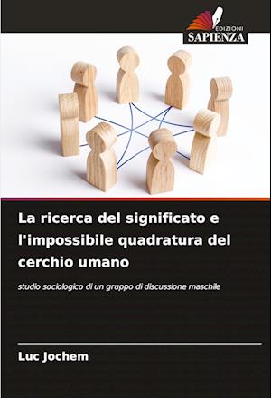 La ricerca del significato e l'impossibile quadratura del cerchio umano