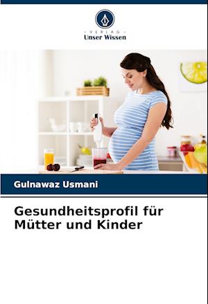 Gesundheitsprofil für Mütter und Kinder