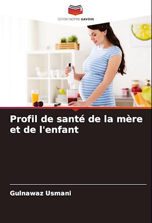 Profil de santé de la mère et de l'enfant