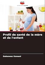 Profil de santé de la mère et de l'enfant