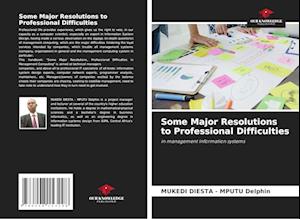 Some Major Resolutions to Professional Difficulties