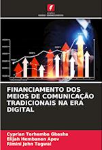 FINANCIAMENTO DOS MEIOS DE COMUNICAÇÃO TRADICIONAIS NA ERA DIGITAL