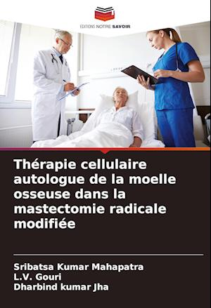 Thérapie cellulaire autologue de la moelle osseuse dans la mastectomie radicale modifiée