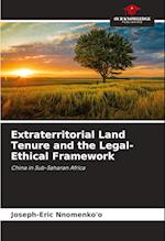 Extraterritorial Land Tenure and the Legal-Ethical Framework