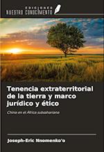 Tenencia extraterritorial de la tierra y marco jurídico y ético