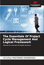 The Essentials Of Project Cycle Management And Logical Framework