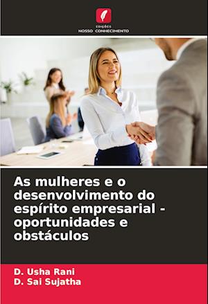 As mulheres e o desenvolvimento do espírito empresarial - oportunidades e obstáculos