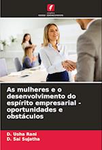 As mulheres e o desenvolvimento do espírito empresarial - oportunidades e obstáculos