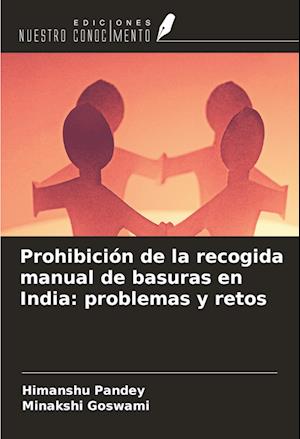 Prohibición de la recogida manual de basuras en India: problemas y retos