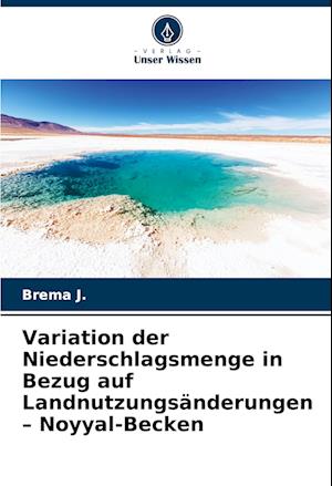 Variation der Niederschlagsmenge in Bezug auf Landnutzungsänderungen ¿ Noyyal-Becken