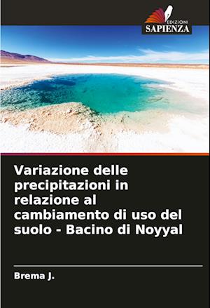 Variazione delle precipitazioni in relazione al cambiamento di uso del suolo - Bacino di Noyyal