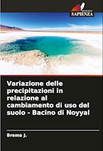 Variazione delle precipitazioni in relazione al cambiamento di uso del suolo - Bacino di Noyyal