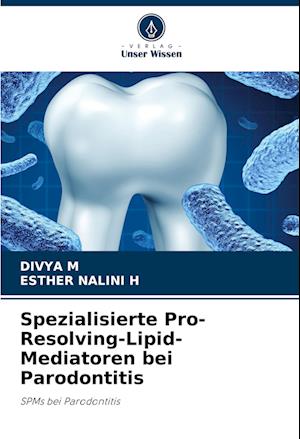 Spezialisierte Pro-Resolving-Lipid-Mediatoren bei Parodontitis