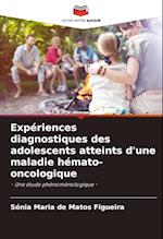 Expériences diagnostiques des adolescents atteints d'une maladie hémato-oncologique