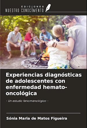 Experiencias diagnósticas de adolescentes con enfermedad hemato-oncológica