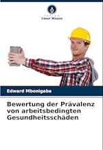 Bewertung der Prävalenz von arbeitsbedingten Gesundheitsschäden