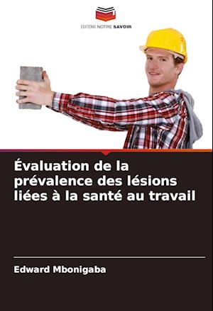 Évaluation de la prévalence des lésions liées à la santé au travail