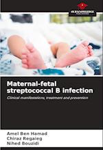 Maternal-fetal streptococcal B infection