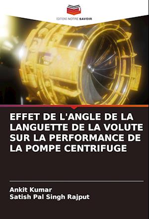 EFFET DE L'ANGLE DE LA LANGUETTE DE LA VOLUTE SUR LA PERFORMANCE DE LA POMPE CENTRIFUGE