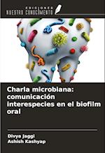 Charla microbiana: comunicación interespecies en el biofilm oral