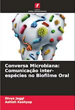 Conversa Microbiana: Comunicação inter-espécies no Biofilme Oral