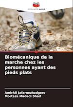 Biomécanique de la marche chez les personnes ayant des pieds plats