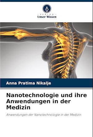 Nanotechnologie und ihre Anwendungen in der Medizin