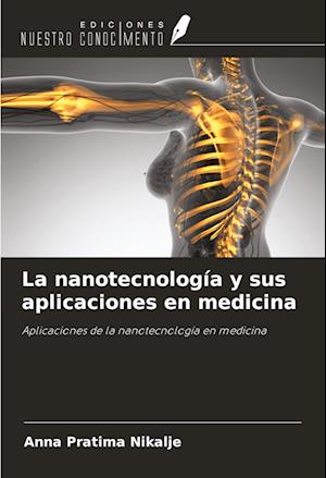 La nanotecnología y sus aplicaciones en medicina