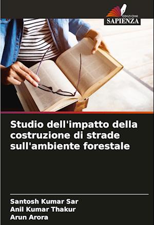 Studio dell'impatto della costruzione di strade sull'ambiente forestale