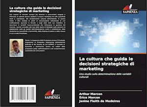 La cultura che guida le decisioni strategiche di marketing