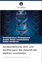 Genbearbeitung, Zell- und Gentherapie: Die Zukunft der Medizin erschließen