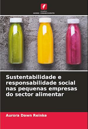 Sustentabilidade e responsabilidade social nas pequenas empresas do sector alimentar