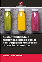 Sustentabilidade e responsabilidade social nas pequenas empresas do sector alimentar