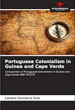 Portuguese Colonialism in Guinea and Cape Verde